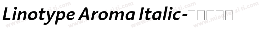Linotype Aroma Italic字体转换